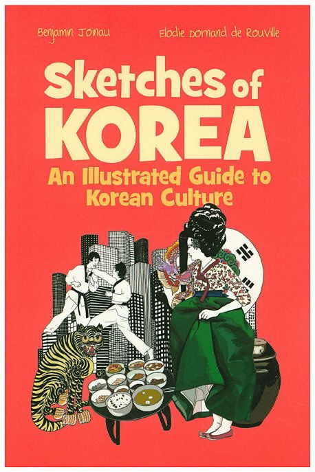 Sketches of Korea An Illustrated Guide to Korean Culture